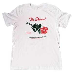 The Ehems "Roses For Your Mom" T-Shirt